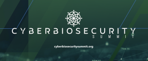 Gradient blue and green background with illustration and light grey text that reads "Cyberbiosecurity Summit" and cyberbiosecuritysummit.org