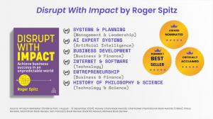 Disrupt With Impact: Achieve Business Success in an Unpredictable World, Roger Spitz