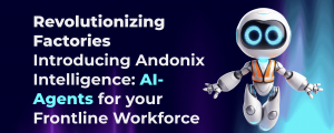 A futuristic AI-powered robot wearing an orange safety vest, representing Andonix’s AI-Agents technology for empowering frontline manufacturing workers. The text highlights ‘Revolutionizing Factories’ and ‘Introducing Andonix Intelligence: AI-Agents for Y