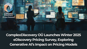 Complex Discovery Announces Pricing Survey including AI 2025