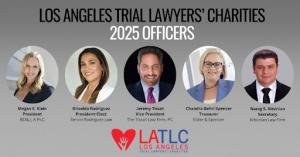 The Los Angeles Trial Lawyers Charities 2025 Officers. (L-R: Megan E. Klein is President, Griselda Rodriguez is President-Elect, Jeremy Tissot is Vice President, Chandra Gehri Spencer is Treasurer, and Nareg S. Kitsinian is Secretary)