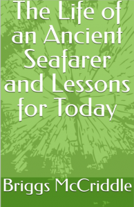 Book cover of The Life of an Ancient Seafarer and Lessons for Today by Briggs McCriddle, featuring a historic sailing ship navigating stormy seas with a celestial map in the background.