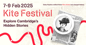 7-9 February 2025: The Kite Festival will bring together immersive experiences, bold conversations, and live performances to explore Cambridge’s hidden stories