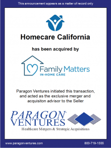 Paragon Ventures Announces Sale of Homecare California to Family Matters In-Home Care