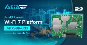 AsiaRF Unveils the New Wi-Fi 7 Platform AP7988-002, Delivering High-Performance Wireless Solutions for the AI Era