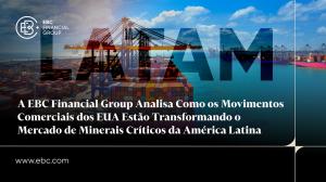 Como as Políticas Comerciais dos EUA Impactam os Minerais Críticos da AL – EBC