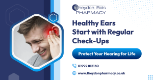 Healthy Ears Start with Regular Check-Ups Protect Your Hearing for Life - Theydon Bois Pharmacy