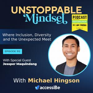 Podcast cover for "Unstoppable Mindset" with Special Guest Jessper Maquindang. The background is a dark blue gradient with the title "UNSTOPPABLE Mindset" in large yellow and light blue text. Below, the tagline reads "Where Inclusion, Diversity and the Unexpected Meet."