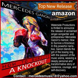 Waterside Productions is thrilled to announce the release of acclaimed singer-songwriter and entrepreneur Mercedes Ganon's memoir, How To Survive A Knockout.  In this powerful narrative, Ganon blends the grit of the boxing ring with the passion of the mus