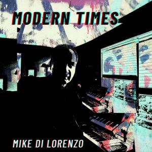 Mike Di Lorenzo "Modern Times"