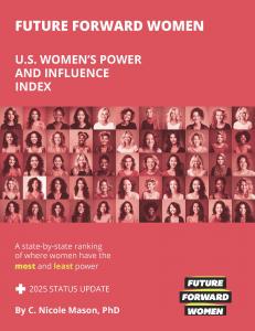 Future Forward Women U.S. Women's Power and Influence Index Report Cover