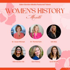 Eden Gordon Media Celebrates Women of Faith for Women's History Month