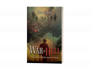 War Is Hell: A Tale of War and One Man's Search for Meaning