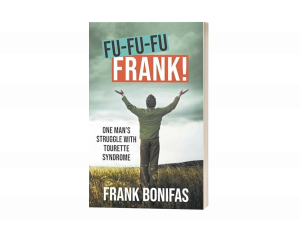 Fu-Fu-Fu-Frank!: One Man's Struggle with Tourette Syndrome