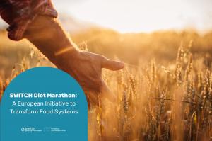 SWITCH Diet Marathon - A European Initiative to Transform Food Systems