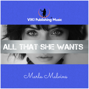 All That She Wants  by Marla Malvins