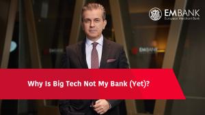 Sarp Demiray on Why Big Tech Hasn’t Replaced Banks in Finance Yet