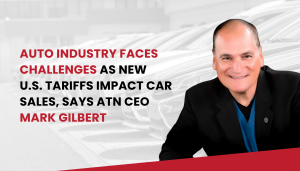 Featured Image of the PR - Auto Industry - US Tariffs - Mark Gilbert - ATN