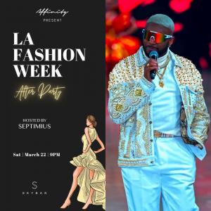 Unwind in Glamour: Join the Exclusive LA Fashion Week After Party Hosted by Septimius the Great at Skybar, March 22