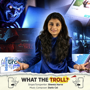 Shweta Harve "What The Troll?" ft. Dario Cei