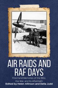 The book cover of RAF Raids and RAF Days: First-hand Memories of the Blitz, the War and the Aftermath is dark blue. It has  a framed black and white photo of John Teague and a colleague standing in front of an RAF plane