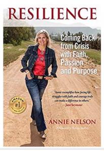 The cover of Annie Nelson’s bestselling book, RESILIENCE: Coming Back from Crisis with Faith, Passion and Purpose, which chronicles her inspiring journey of overcoming adversity and empowering others through faith and service.
