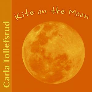 This is the cover art for "Kite on the Moon" by Carla Tollefsrud