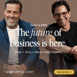 Thrive In 2025 Event - Hosted By Tony Robbins & Dean Graziosi