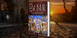 The Sacred Order and the Mystical Legend of Saint Francis of Assisi book cover