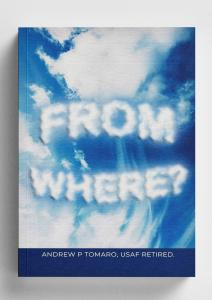 Book Author ANDREW P. TOMARO and his Novel, From Where?