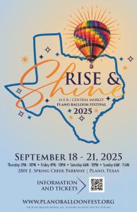 2025 H-E-B | Central Market Plano Balloon Festival to Rise & Shine on September 18-21 at Oak Point Park in Plano with blue background and Texas shape outline and sun rays extending behind a hot air balloon floating in the sky