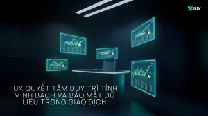 IUX quyết tâm duy trì tính minh bạch và bảo mật dữ liệu trong giao dịch