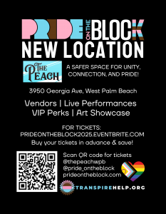 Pride on the Block 2025 moves to The Peach in West Palm Beach—offering a safer, more vibrant space for LGBTQ+ celebration with live performances, local vendors, VIP perks, and an art showcase.