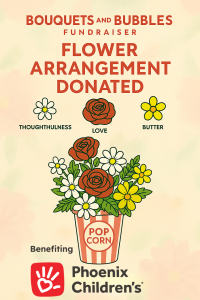 Bouquets and Bubbles donated popcorn flower arrangement to Phoenix Children's