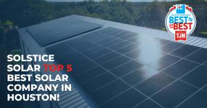 Image shows a roof that solstice solar has installed in the greater Houston area with text announces that they made it to the top 5