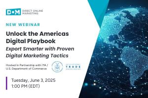 Direct Online Marketing and International Trade Administration Present Free Webinar: “Global Demand, Local Impact”