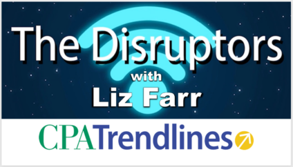 CPA Trendlines' podcast series "The Disruptors" is available everywhere: Apple, Google, Spotify, iHeart, Deezer, Amazon Music and Audible, Player FM, Audacy, Gaana (India), and Boomplay (Africa).