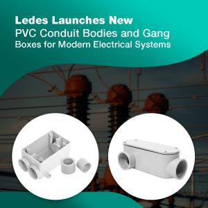 Ledes Launches New Conduit Bodies and Gang Boxes for Modern Electrical Systems