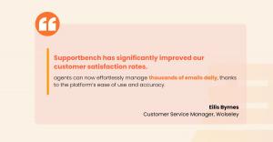 Customer testimonial card from Wolseley praising Supportbench for improving satisfaction and handling large email volumes.