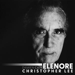CD Artwork of the music single ELENORE, performend by Christopher Lee, produced by Damien Cain, showing the song title, the participating artists and a picture of Christopher Lee