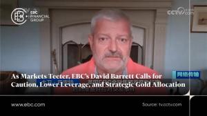 David Barrett speaking at a financial interview with China's CCTV, discussing market strategies and gold investments - EBC