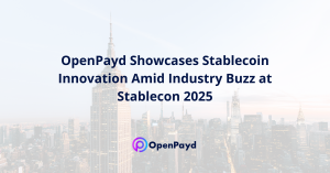 OpenPayd Showcases Stablecoin Innovation Amid Industry Buzz at Stablecon 2025