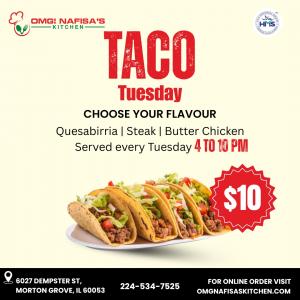 Promotional image for Taco Tuesday at OMG! Nafisa’s Kitchen, featuring Quesabirria, Steak, and Butter Chicken tacos served from 4 PM to 10 PM every Tuesday for $10.
