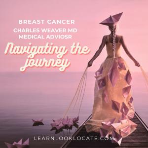 Helping you navigate your breast cancer journey with Charles Weaver, MD, Medical Oncologist, Medical Advisor.