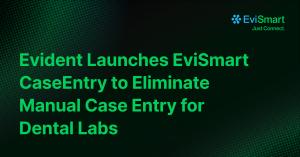 Evident Launches EviSmart CaseEntry