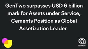 GenTwo Surpasses Six Billion US Dollars in Assets under Service