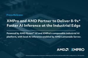 XMPro and AMD Partner to Deliver 8-9x faster AI inference at the Industriual Edge