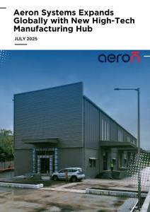 Aeron Systems Expands Globally with New High-Tech Manufacturing Hub