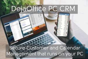 Use DejaOffice PC CRM on your Windows 7, 8 or 10 computer.
