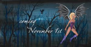 A dark forest and a fairy with bat wings, with the words, "coming November 1st."